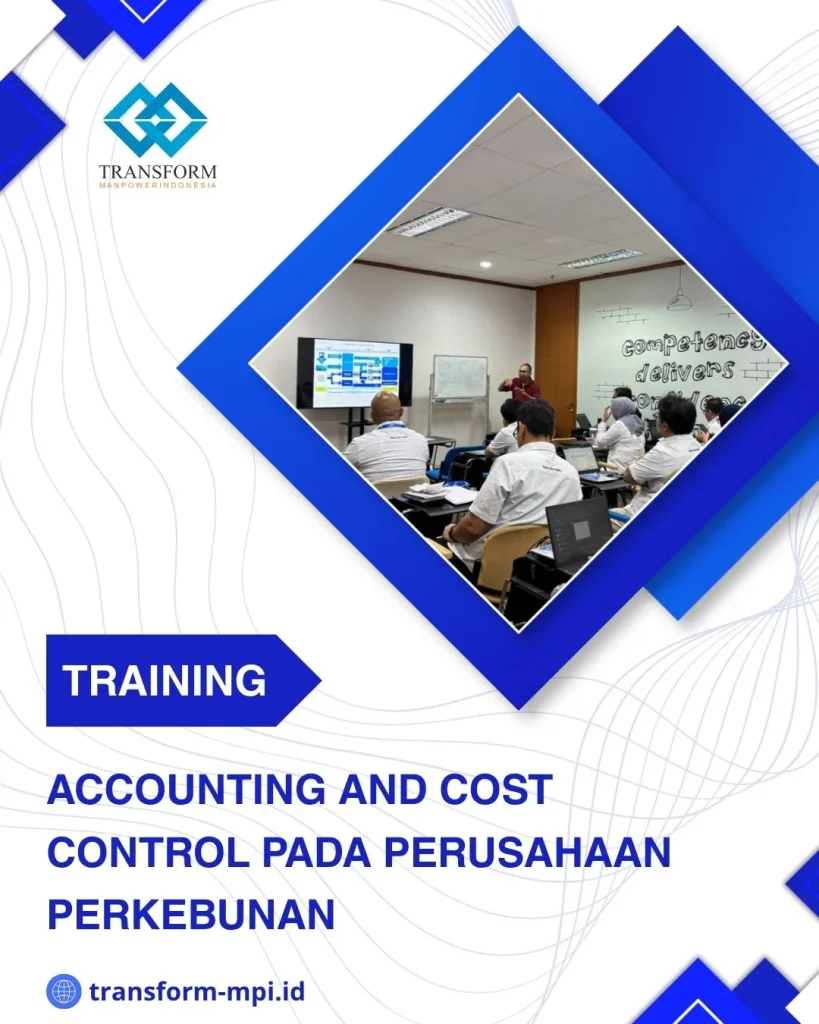 TRAINING ACCOUNTING AND COST CONTROL PADA PERUSAHAAN PERKEBUNAN DI JAKARTA
