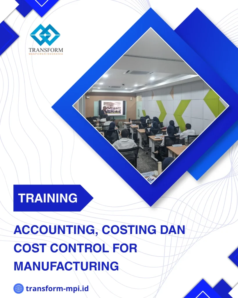 TRAINING ACCOUNTING, COSTING DAN COST CONTROL FOR MANUFACTURING DI JAKARTA
