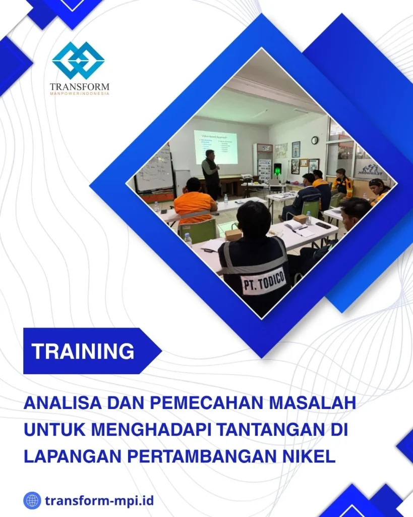 TRAINING ANALISA DAN PEMECAHAN MASALAH UNTUK MENGHADAPI TANTANGAN DI LAPANGAN PERTAMBANGAN NIKEL DI JAKARTA